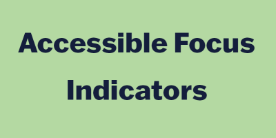 Accessible Focus Indicators July 27