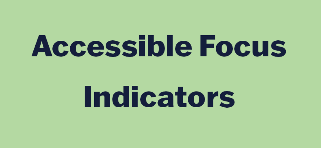 Accessible Focus Indicators June 27