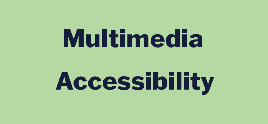 Multimedia Accessibility May 30